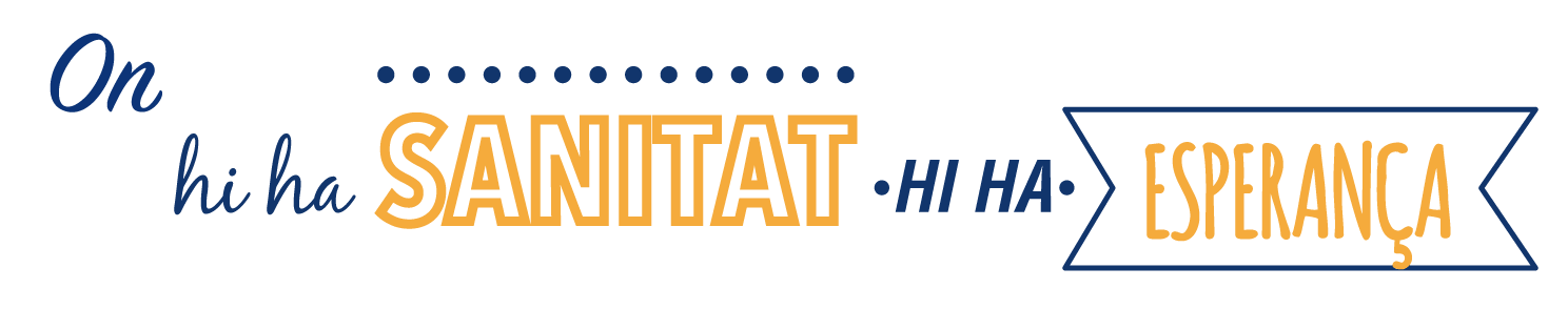 On hi ha esperança hi ha sanitat